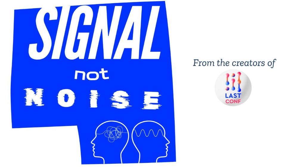 Signal Not Noise